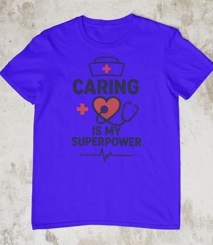 Caring is my SuperPower T-Shirt