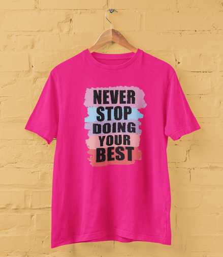 Never Stop Doing Your Best T-Shirt