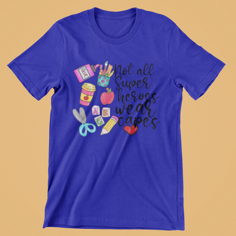 Not All Superheroes Wear Capes T-Shirt
