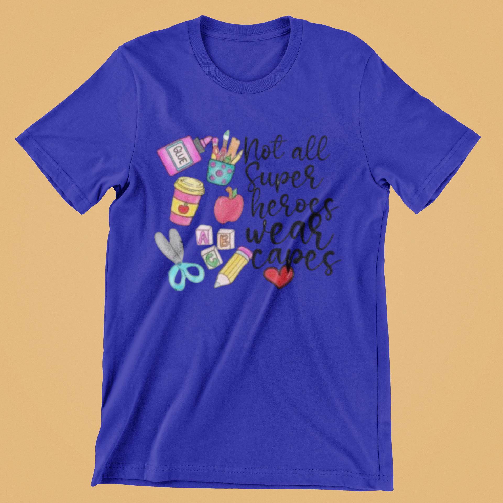 Not All Superheroes Wear Capes T-Shirt