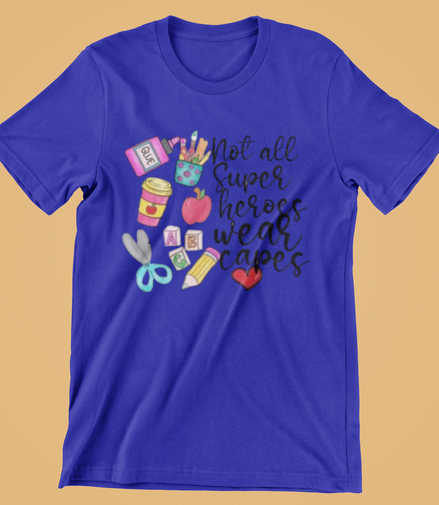 Not All Superheroes Wear Capes T-Shirt