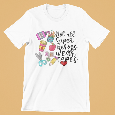 Not All Superheroes Wear Capes T-Shirt