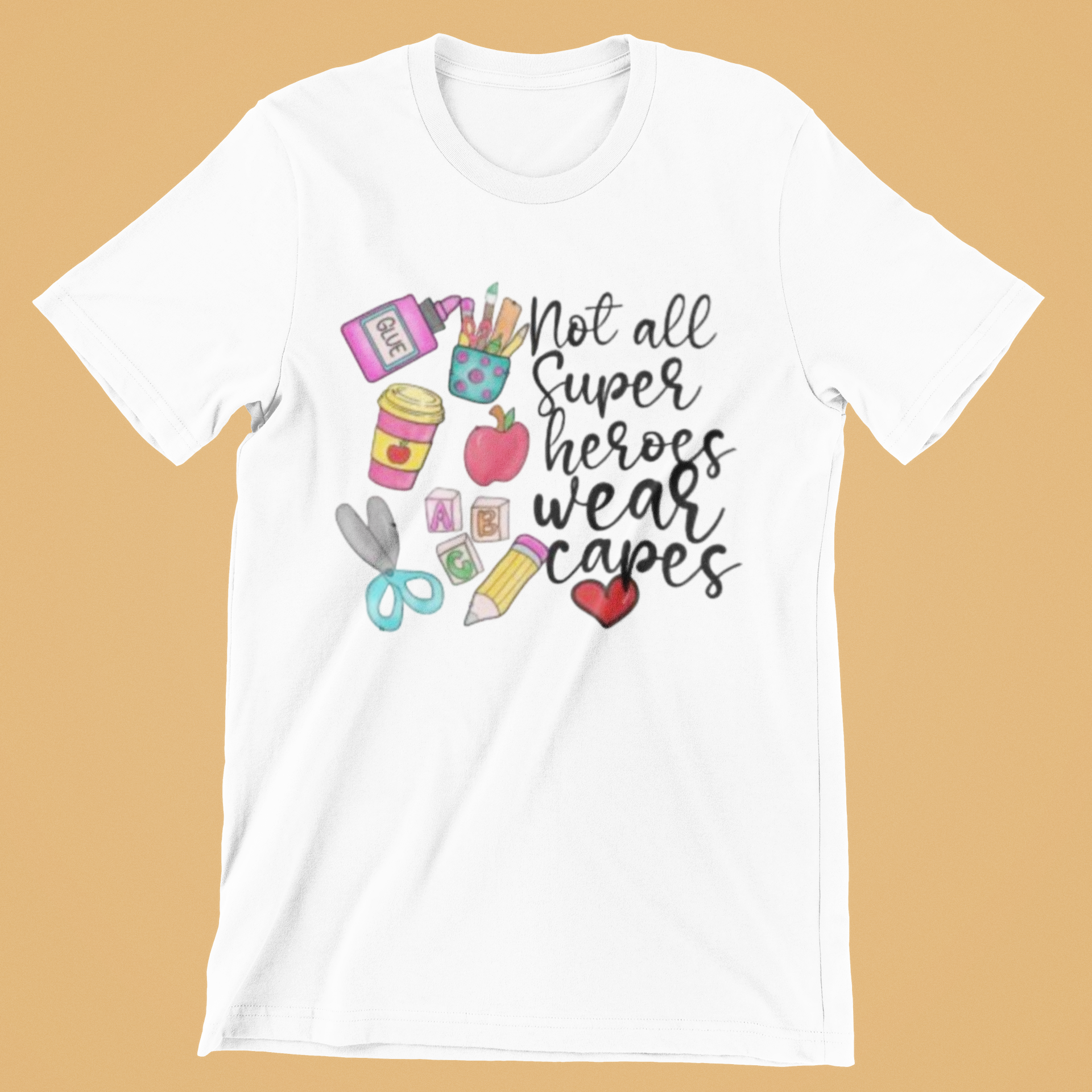 Not All Superheroes Wear Capes T-Shirt