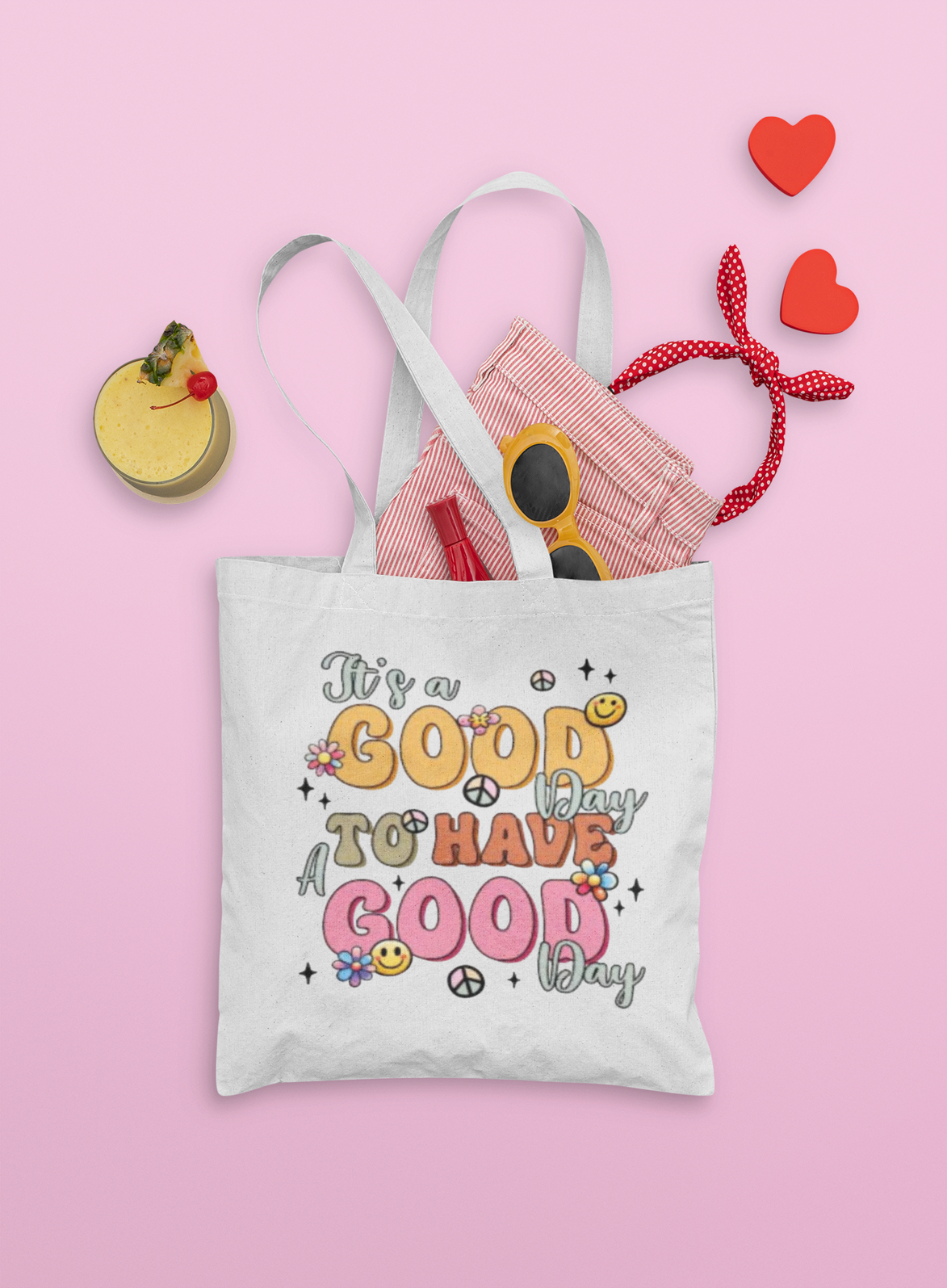 it's A Good Day To Have A Good Day Tote Bag